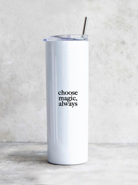 Tumbler Bottle - Choose Magic Always