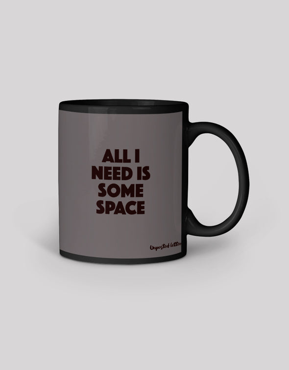 Black Coffee Mug - All I need is space I