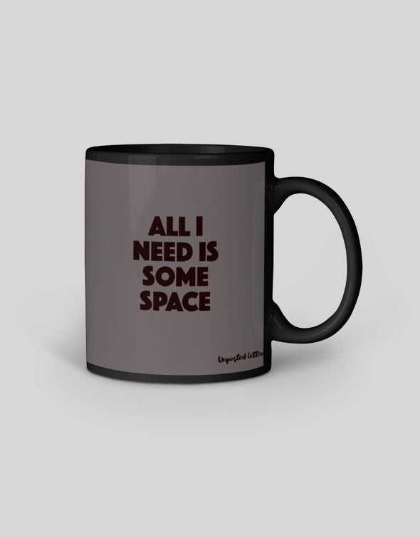 Black Coffee Mug - All I need is space II